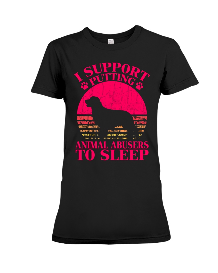 I Support Putting Animal Abusers To Sleep - C0 Premium Fit Ladies Tee