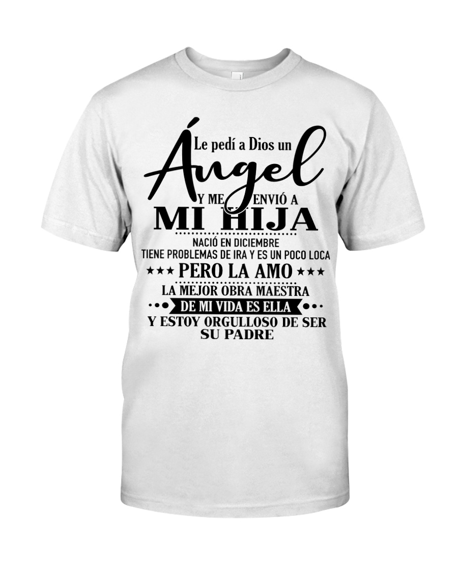 Le pedí a Dios un ángel y me envió a mi hija Classic T-Shirt