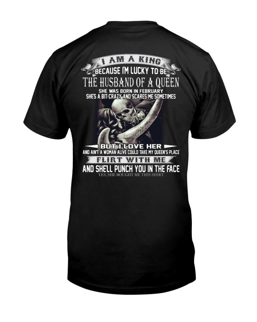 I AM A KING THE HUSBAND OF A QUEEN FEBRUARY Classic T-Shirt