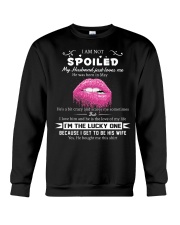 I AM NOT SPOILED MY HUSBAND JUST LOVES ME Crewneck Sweatshirt thumbnail