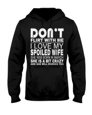 DON'T FLIRT WITH ME I LOVE MY SPOILED WIFE - MAR Hooded Sweatshirt thumbnail