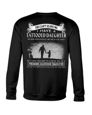 YOU CAN'T SCARE ME I HAVE A TATTOOED DAUGHTER Crewneck Sweatshirt thumbnail