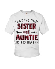 I HAVE TWO TITLES SISTER AND AUNTIE Youth T-Shirt thumbnail
