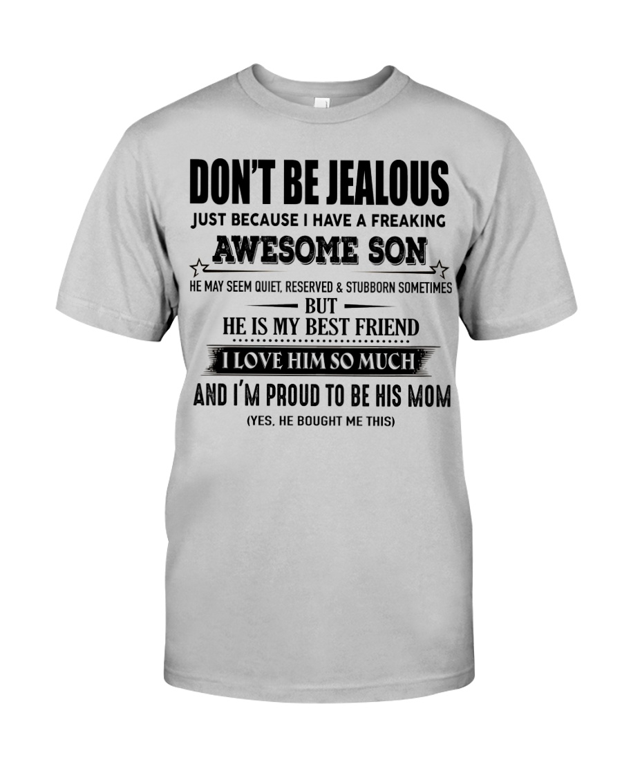 Don't be Jealous - I have an awesome Son- 00 Classic T-Shirt