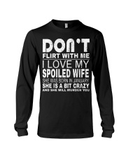 DON'T FLIRT WITH ME I LOVE MY SPOILED WIFE - JAN Long Sleeve Tee thumbnail