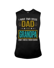 I have two titles dad and grandpa Sleeveless Tee thumbnail