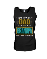 I have two titles dad and grandpa Unisex Tank thumbnail