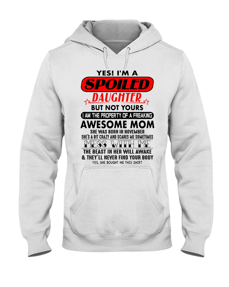 Yes I am a spoiled Daughter-Mom - C11 November Hooded Sweatshirt