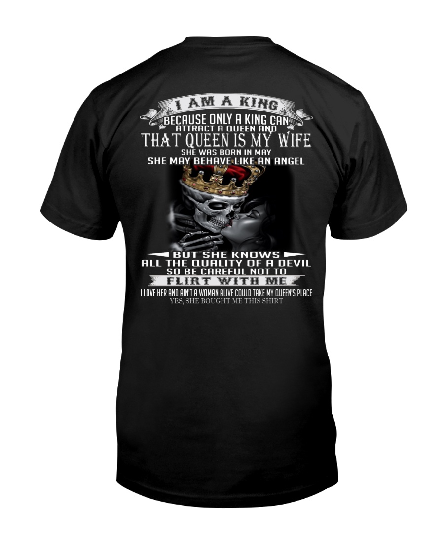 I AM A KING THAT QUEEN IS MY WIFE MAY Classic T-Shirt