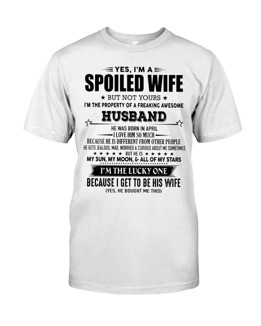 Spoiled wife - T04 April Classic T-Shirt