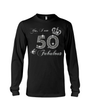 Yes a am 50 and fabulous gift shirt Long Sleeve Tee thumbnail