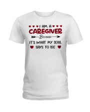 I Am A Caregiver Because it's What My Soul Says Ladies T-Shirt tile
