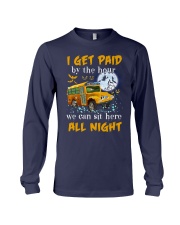 I get paid by the hour we can sit here all night Long Sleeve Tee tile