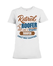 Retired Roofer Only Way Happier Premium Fit Ladies Tee tile