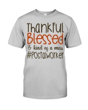 Thankful blessed and kind of a mess Postal Worker Classic T-Shirt front