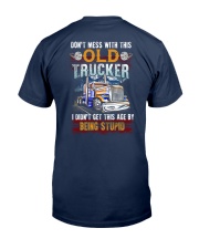 Don't Mess With This Old Trucker Being Stupid Classic T-Shirt tile