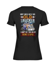 Don't Mess With This Old Trucker Being Stupid Premium Fit Ladies Tee tile