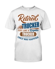 Retired Trucker Only Way Happier Classic T-Shirt tile