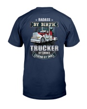 Badass by birth trucker by choice legend by skill Classic T-Shirt tile