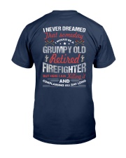 I would be a grumpy old retired firefighter Classic T-Shirt tile
