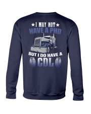 I may not have a phd but I do have a cdl Crewneck Sweatshirt tile