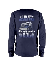 I may not have a phd but I do have a cdl Long Sleeve Tee tile
