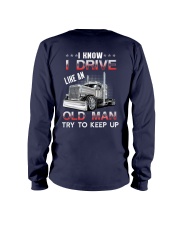 I Know I Drive Like An Old Man Try To Keep Up Long Sleeve Tee tile