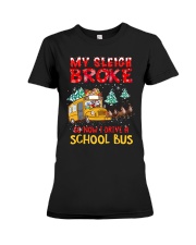 My sleigh broke so now I drive a school bus Premium Fit Ladies Tee tile