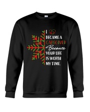 I became a caregiver because your life is worth Crewneck Sweatshirt tile