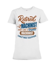 Retired Machinist Only Way Happier Premium Fit Ladies Tee tile