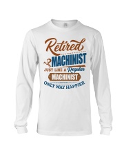 Retired Machinist Only Way Happier Long Sleeve Tee tile