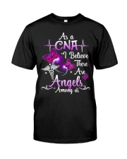 As a CNA I believe there are angels Classic T-Shirt front