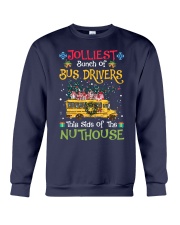 Bunch of bus drivers this side of the nuthhouse Crewneck Sweatshirt tile