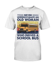 Never underestimate an old woman who drives a scho Classic T-Shirt front