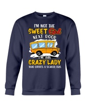 Im not the Sweet Girl next door im the crazy lady Crewneck Sweatshirt tile