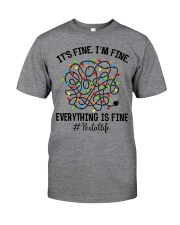 Its fine im fine everything is fine Classic T-Shirt front
