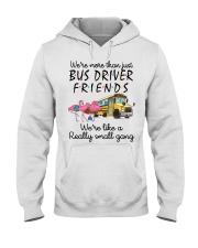 We're more than just bus driver friends Hooded Sweatshirt tile
