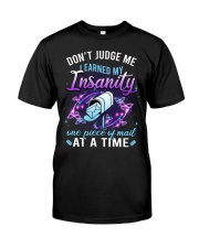 Don't judge me I earned my instanity one piece Classic T-Shirt front