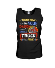 Dont CHA Wish Your Daddy Could Drive Truck Unisex Tank tile