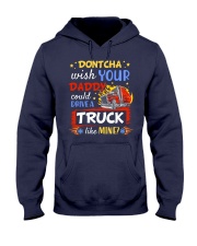 Dont CHA Wish Your Daddy Could Drive Truck Hooded Sweatshirt tile