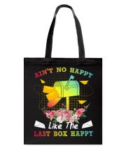 Ain't no happy like the last box happy Tote Bag tile
