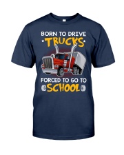 Born to drive trucks forced to go to school Classic T-Shirt tile