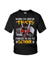 Born to drive trucks forced to go to school Youth T-Shirt front