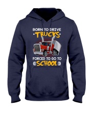 Born to drive trucks forced to go to school Hooded Sweatshirt tile