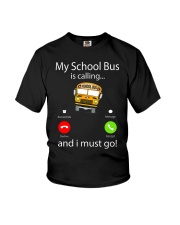 My school bus is calling and i must go Youth T-Shirt front