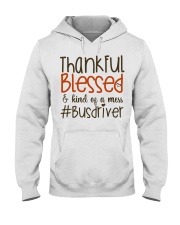 Thankful blessed and kind of a mess busdriver Hooded Sweatshirt tile