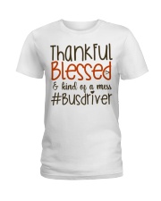 Thankful blessed and kind of a mess busdriver Ladies T-Shirt tile