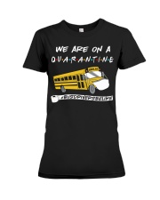 We are on a quarantine Premium Fit Ladies Tee tile