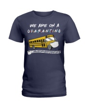 We are on a quarantine Ladies T-Shirt tile
