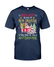 Bunch of bus drivers this side of the nuthouse Classic T-Shirt tile